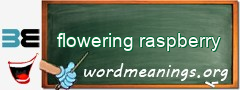 WordMeaning blackboard for flowering raspberry